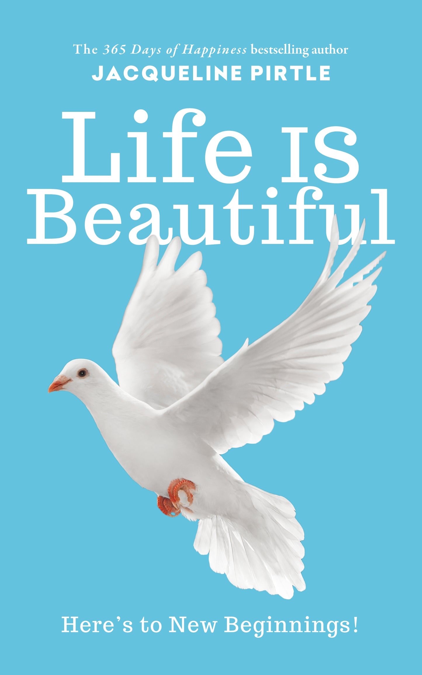 Life Is Beautiful - A guide to new beginnings - (Paperback)